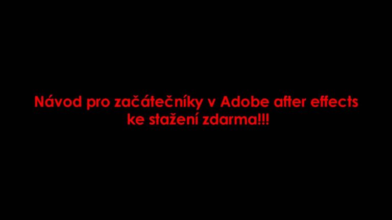 Psaný návod na program Adobe after effects (pro začátečníky)