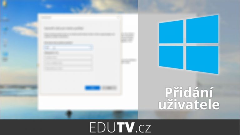 Vytvoření nového uživatele ve Windows 10 | EduTV