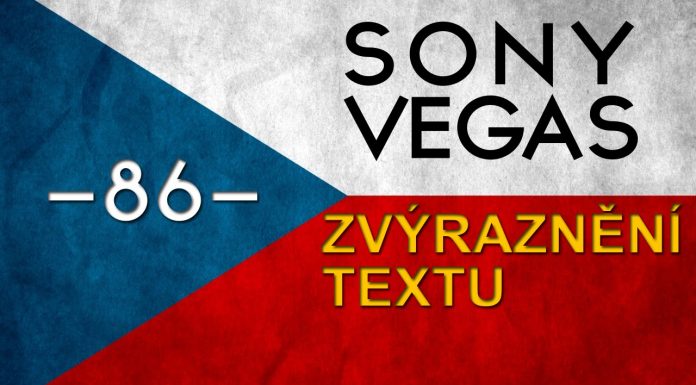 CZTUTORIÁL – Sony Vegas – Zvýraznění textu