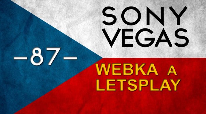 CZTUTORIÁL – Sony Vegas – Spojení letsplaye s webkou
