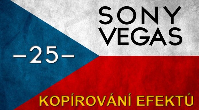 CZTUTORIÁL – Sony Vegas – Kopírování efektů