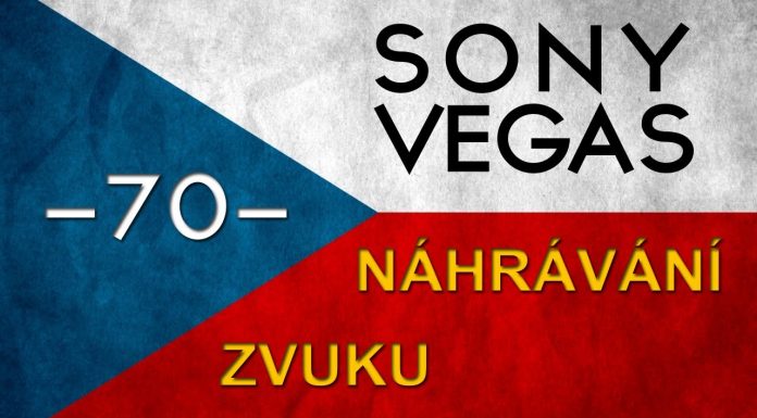 CZTUTORIÁL – Sony Vegas – Náhrávání zvuku