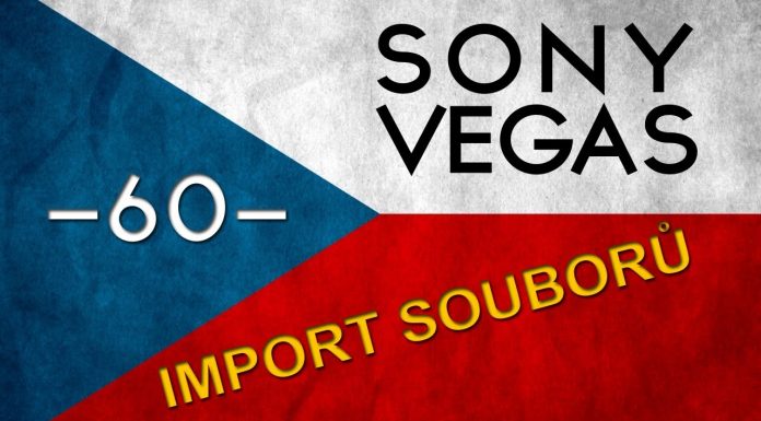 CZTUTORIÁL – Sony Vegas – Import souborů