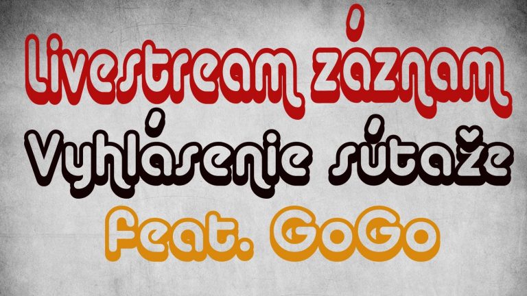 ► Livestream – Vyhlásenie súťaže – Plný záznam | feat. GoGo