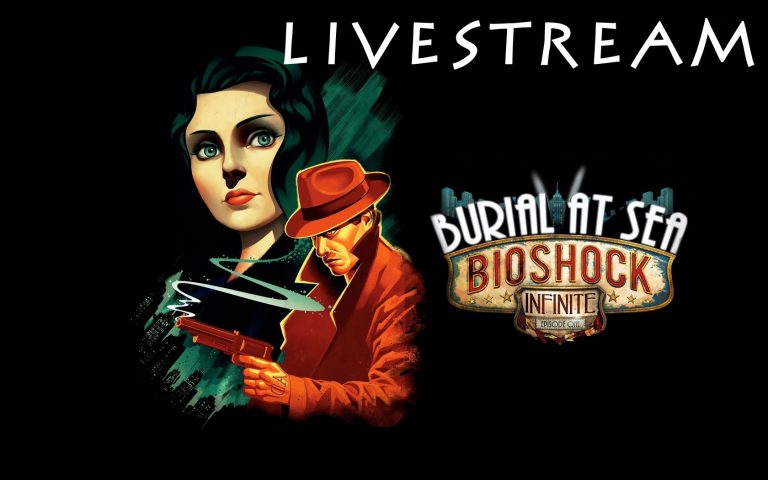► LIVESTREAM – BioShock Infinite: Burial at Sea #1