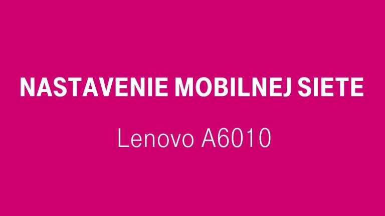 Nastavenie mobilnej siete – Lenovo A6010