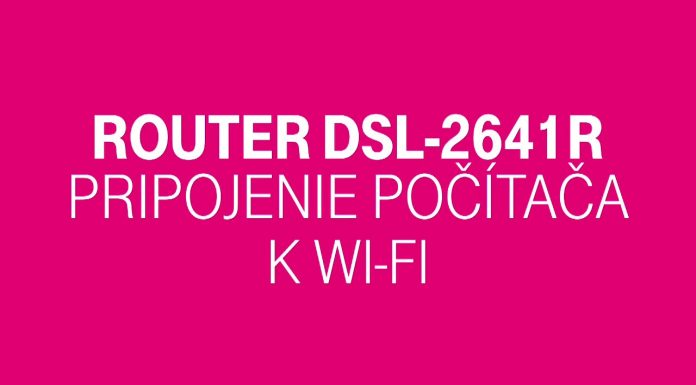 Router DSL-2641R – PRIPOJENIE PCÍTAČA k WIFI