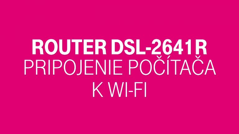Router DSL-2641R –  PRIPOJENIE PCÍTAČA k WIFI