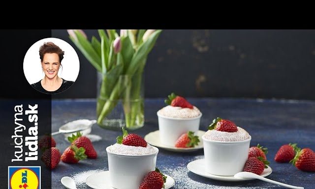 Jahodové soufflé – Adriana Poláková – recepty kuchynalidla.sk
