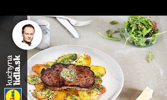 Hovädzí steak s pečenými zemiakmi a bylinkovým maslom – Marcel Ihnačák – recepty kuchynalidla.sk