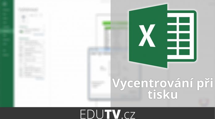 Vycentrování tabulky při tisku v Excelu | EduTV