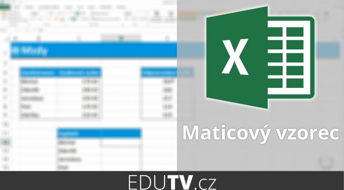 Jak na maticové vzorce v Excelu? | EduTV