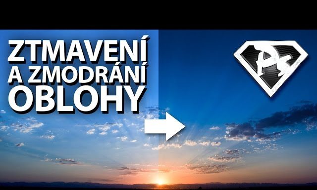ZTMAVENÍ A ZMODRÁNÍ OBLOHY vo Photoshope