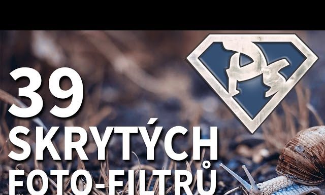 39 SKRYTÝCH FOTO-FILTRŮ vo Photoshope