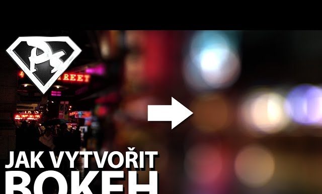 JAK VYTVOŘIT BOKEH vo Photoshope