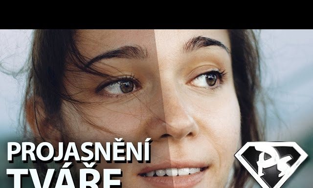 PROJASNĚNÍ TVÁŘE vo Photoshope