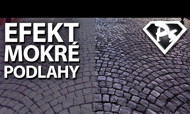 EFEKT MOKRÉ PODLAHY vo Photoshope