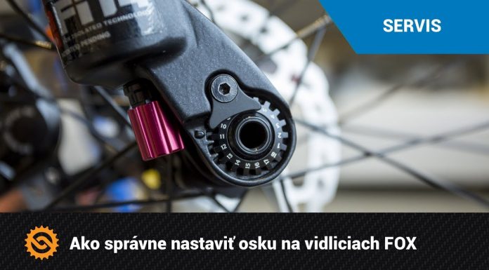 Ako správne nastaviť osku na vidliciach FOX